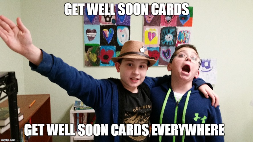 GET WELL SOON CARDS; GET WELL SOON CARDS EVERYWHERE | image tagged in tag | made w/ Imgflip meme maker