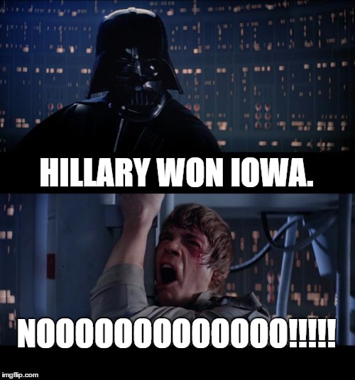 Star Wars No Meme | HILLARY WON IOWA. NOOOOOOOOOOOOO!!!!! | image tagged in memes,star wars no | made w/ Imgflip meme maker