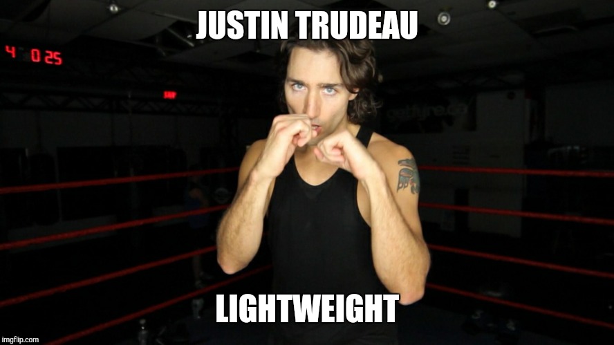 Justin Trudeau in the Ring | JUSTIN TRUDEAU; LIGHTWEIGHT | image tagged in justin trudeau in the ring | made w/ Imgflip meme maker