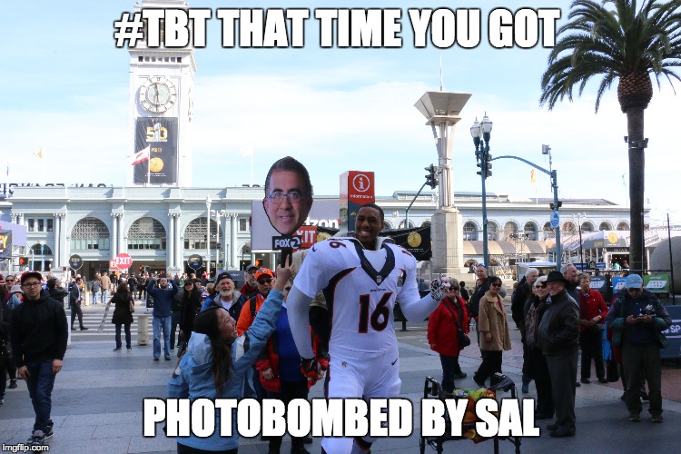 #TBT THAT TIME YOU GOT; PHOTOBOMBED BY SAL | made w/ Imgflip meme maker