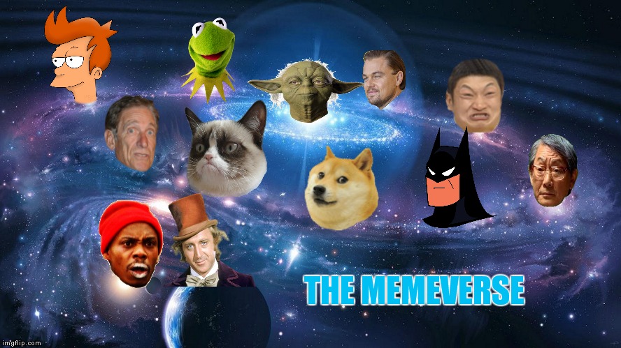  THE MEMEVERSE | made w/ Imgflip meme maker