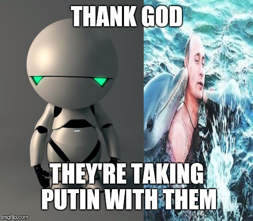 THANK GOD THEY'RE TAKING PUTIN WITH THEM | made w/ Imgflip meme maker