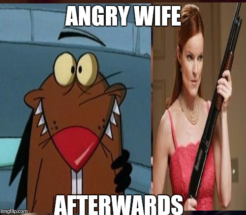 ANGRY WIFE AFTERWARDS | made w/ Imgflip meme maker