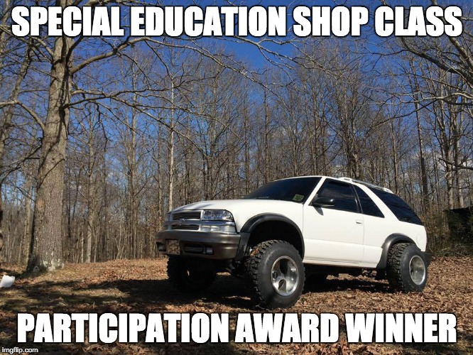 SPECIAL EDUCATION SHOP CLASS; PARTICIPATION AWARD WINNER | made w/ Imgflip meme maker