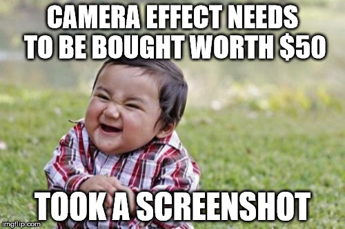 Evil Toddler | CAMERA EFFECT NEEDS TO BE BOUGHT WORTH $50; TOOK A SCREENSHOT | image tagged in memes,evil toddler | made w/ Imgflip meme maker