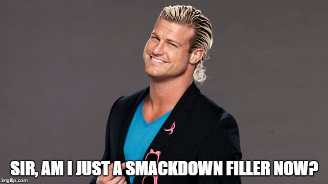 SIR, AM I JUST A SMACKDOWN FILLER NOW? | made w/ Imgflip meme maker