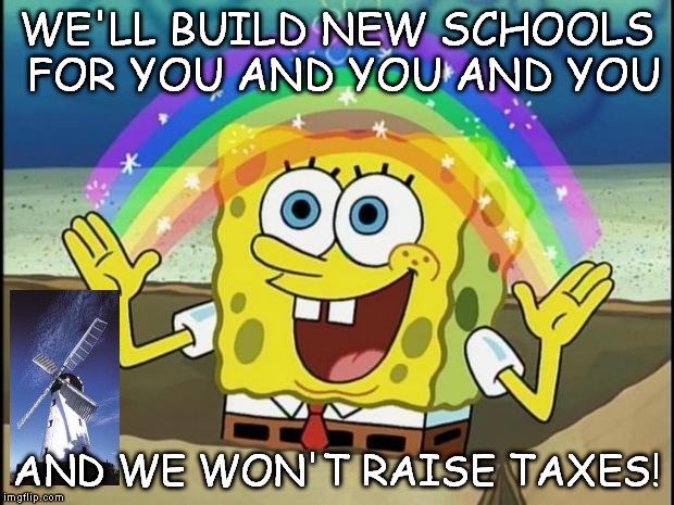 MAYOR OF LA MENSA MAKES PROMISE! |  WE'LL BUILD NEW SCHOOLS FOR YOU AND YOU AND YOU; AND WE WON'T RAISE TAXES! | image tagged in rainbow spongebob,mayor,taxes | made w/ Imgflip meme maker
