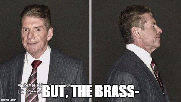 BUT, THE BRASS- | made w/ Imgflip meme maker
