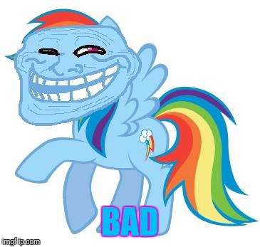 Just like your mother! | BAD | image tagged in just like your mother | made w/ Imgflip meme maker