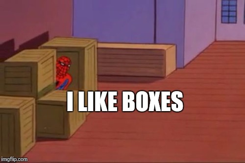 I LIKE BOXES | made w/ Imgflip meme maker