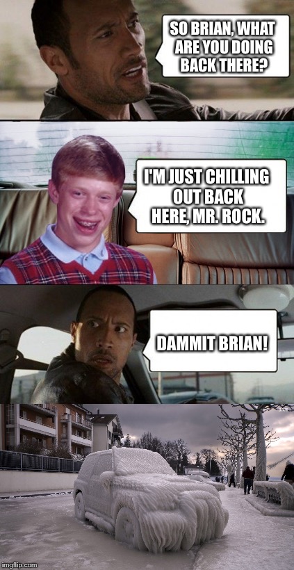 poor rock | SO BRIAN, WHAT ARE YOU DOING BACK THERE? I'M JUST CHILLING OUT BACK HERE, MR. ROCK. DAMMIT BRIAN! | image tagged in poor rock | made w/ Imgflip meme maker