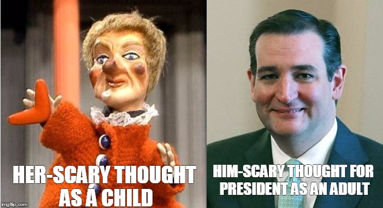 Scary Thought | HER-SCARY THOUGHT AS A CHILD; HIM-SCARY THOUGHT FOR PRESIDENT AS AN ADULT | image tagged in ted cruz | made w/ Imgflip meme maker