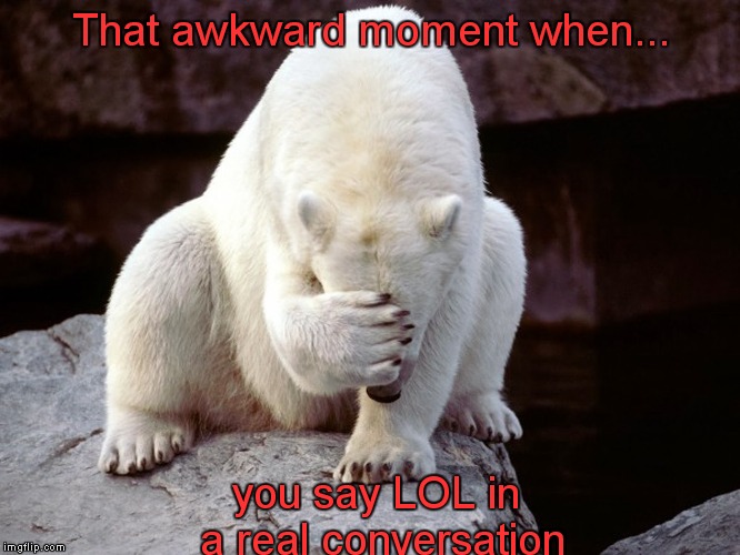 That awkward moment when... you say LOL in a real conversation | image tagged in awkward | made w/ Imgflip meme maker