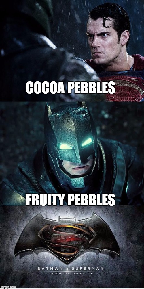 Batman Vs Superman | COCOA PEBBLES; FRUITY PEBBLES | image tagged in batman vs superman,cocoa pebbles | made w/ Imgflip meme maker