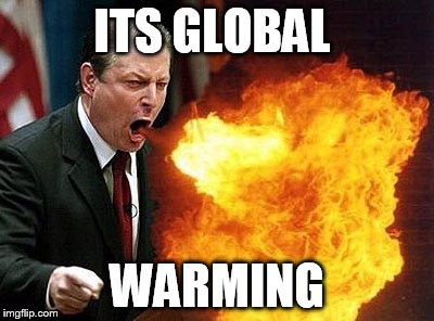 ITS GLOBAL WARMING | made w/ Imgflip meme maker