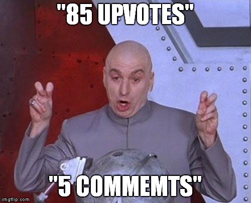 Dr Evil Laser Meme | "85 UPVOTES" "5 COMMEMTS" | image tagged in memes,dr evil laser | made w/ Imgflip meme maker