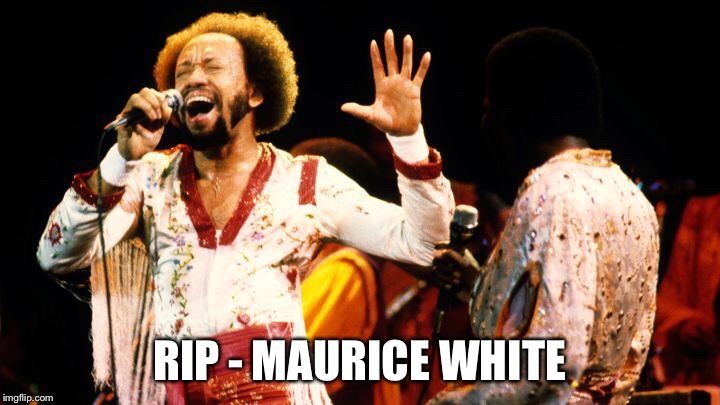 RIP - MAURICE WHITE | made w/ Imgflip meme maker