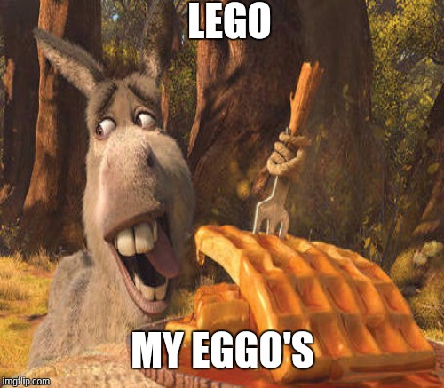 LEGO MY EGGO'S | made w/ Imgflip meme maker