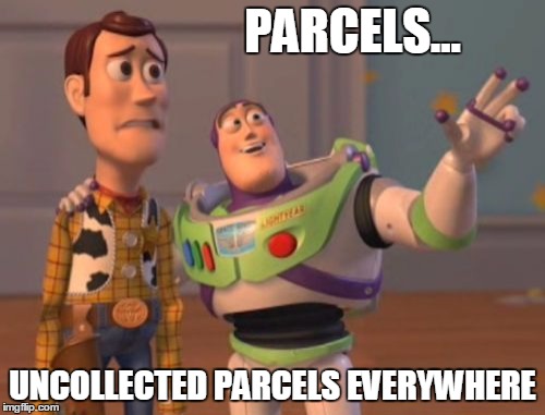 X, X Everywhere | PARCELS... UNCOLLECTED PARCELS EVERYWHERE | image tagged in memes,x x everywhere | made w/ Imgflip meme maker