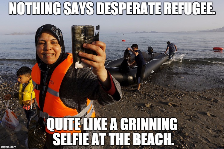 Do You Ever get The Feeling You're Being Emotionally Blackmailed? | NOTHING SAYS DESPERATE REFUGEE. QUITE LIKE A GRINNING SELFIE AT THE BEACH. | image tagged in bacon | made w/ Imgflip meme maker