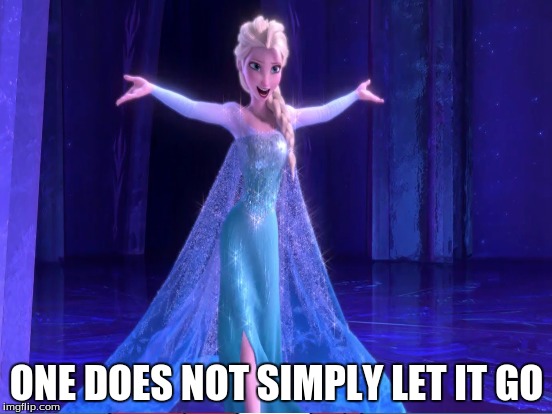 Elsia | ONE DOES NOT SIMPLY LET IT GO | image tagged in let it go | made w/ Imgflip meme maker