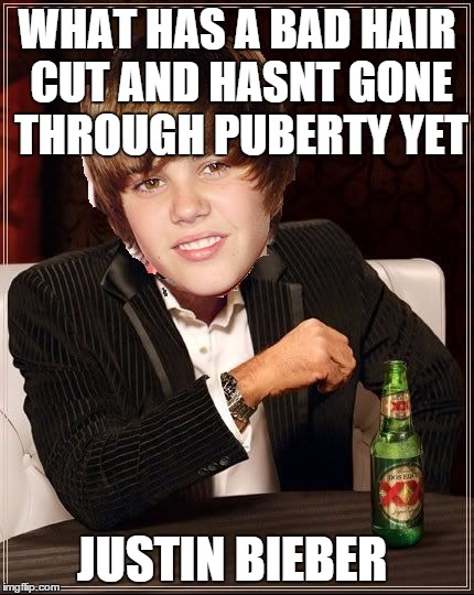 The Most Interesting Justin Bieber | WHAT HAS A BAD HAIR CUT AND HASNT GONE THROUGH PUBERTY YET; JUSTIN BIEBER | image tagged in memes,the most interesting justin bieber | made w/ Imgflip meme maker