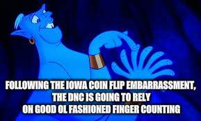 genie counting on fingers |  FOLLOWING THE IOWA COIN FLIP EMBARRASSMENT, THE DNC IS GOING TO RELY ON GOOD OL FASHIONED FINGER COUNTING | image tagged in genie counting on fingers,democrats,politics,political meme | made w/ Imgflip meme maker