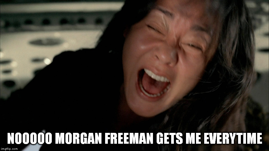 NOOOOO MORGAN FREEMAN GETS ME EVERYTIME | made w/ Imgflip meme maker