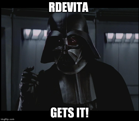 Vader This Small | RDEVITA GETS IT! | image tagged in vader this small | made w/ Imgflip meme maker