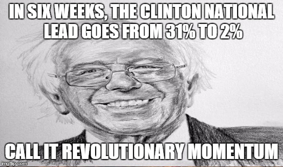 Quinnipiac 2.5.16 | IN SIX WEEKS, THE CLINTON NATIONAL LEAD GOES FROM 31% TO 2%; CALL IT REVOLUTIONARY MOMENTUM | image tagged in national poll,revolution,feel the bern | made w/ Imgflip meme maker