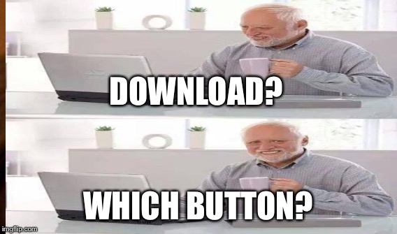 DOWNLOAD? WHICH BUTTON? | made w/ Imgflip meme maker