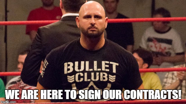 WE ARE HERE TO SIGN OUR CONTRACTS! | made w/ Imgflip meme maker