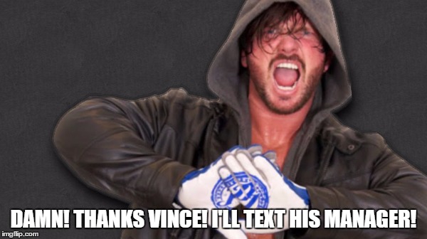 DAMN! THANKS VINCE! I'LL TEXT HIS MANAGER! | made w/ Imgflip meme maker