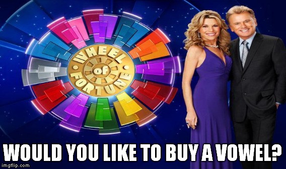 WOULD YOU LIKE TO BUY A VOWEL? | made w/ Imgflip meme maker