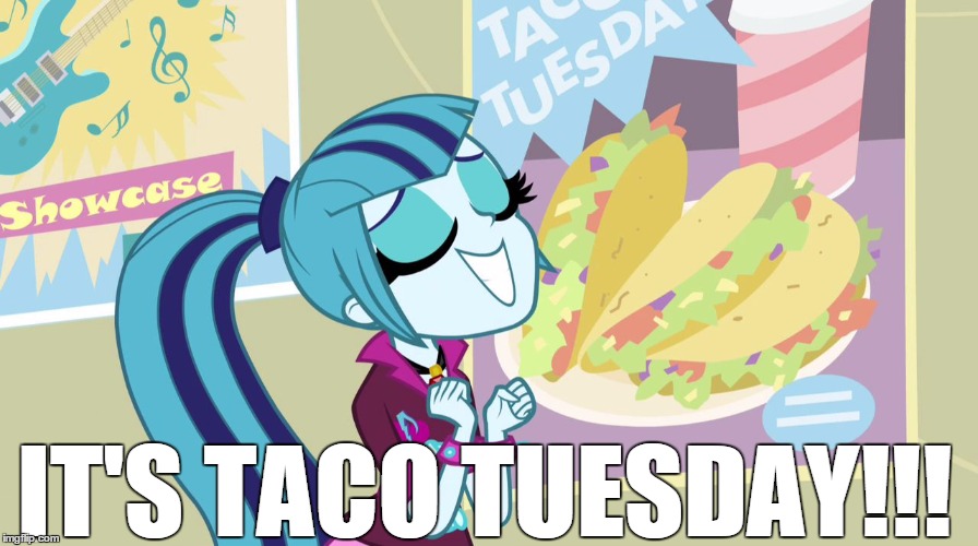Sonata Dusk It's Taco Tuesday | IT'S TACO TUESDAY!!! | image tagged in sonata dusk it's taco tuesday | made w/ Imgflip meme maker