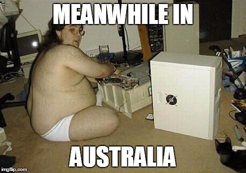 Computer Nerd Guy | MEANWHILE IN; AUSTRALIA | image tagged in computer nerd guy | made w/ Imgflip meme maker