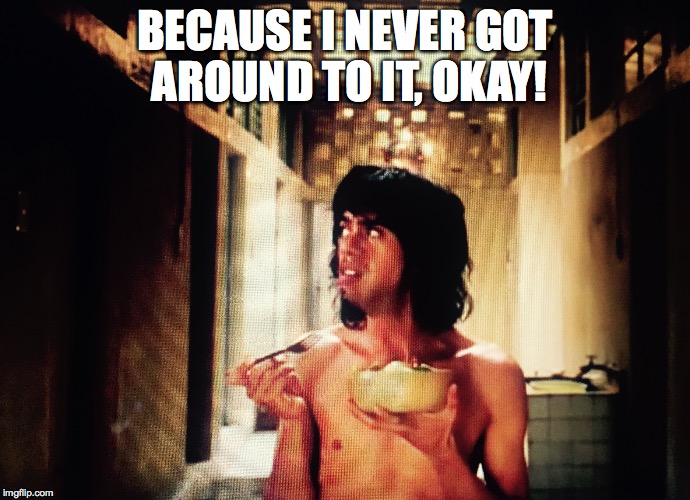 Esqueleto, Never been Baptized  | BECAUSE I NEVER GOT AROUND TO IT, OKAY! | image tagged in nacho libre,esqueleto | made w/ Imgflip meme maker