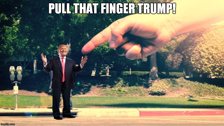 PULL THAT FINGER TRUMP! | made w/ Imgflip meme maker