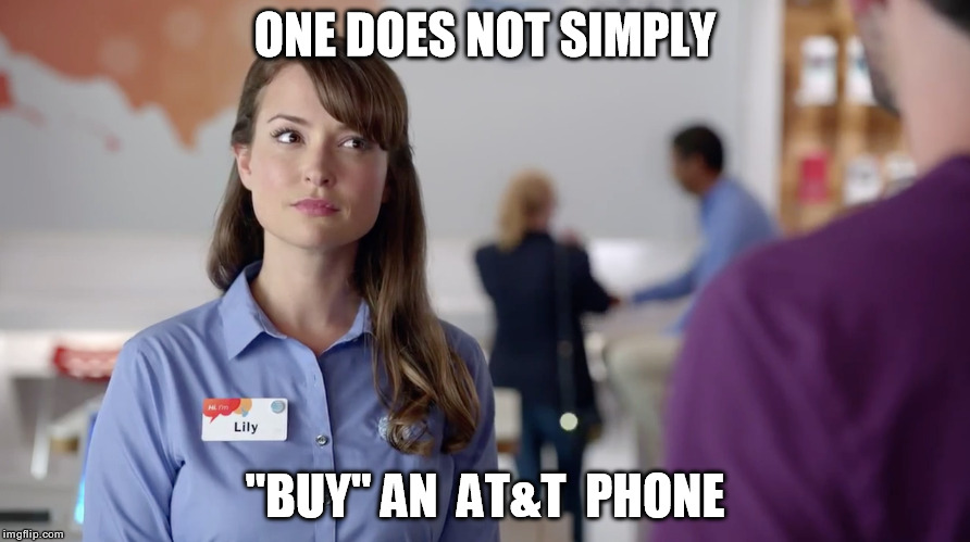 One does not simply | ONE DOES NOT SIMPLY; "BUY" AN  AT&T  PHONE | image tagged in one does not simply | made w/ Imgflip meme maker