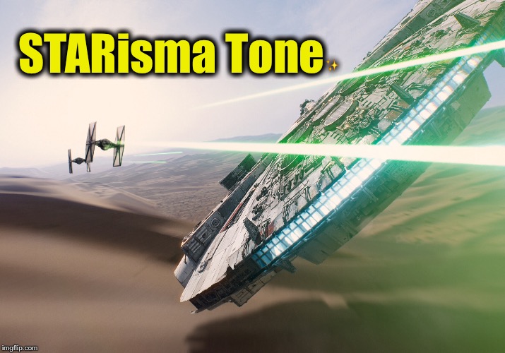 STARisma Tone | STARisma Tone✨ | image tagged in star wars | made w/ Imgflip meme maker