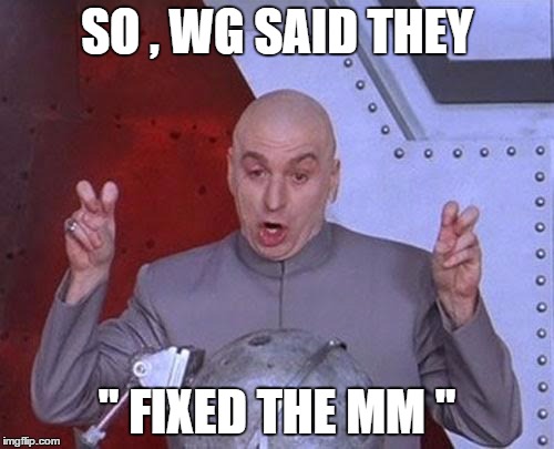 "fixed the mm" | SO , WG SAID THEY; " FIXED THE MM " | image tagged in memes,dr evil laser,world of tanks | made w/ Imgflip meme maker
