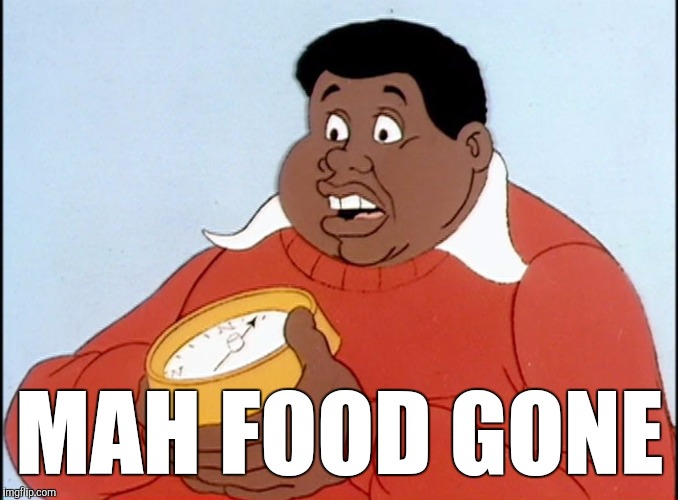 Oh snap | MAH FOOD GONE | image tagged in fat albert,funny,fat guy,gimme mah lunch money,meme,somebody needs a diet | made w/ Imgflip meme maker