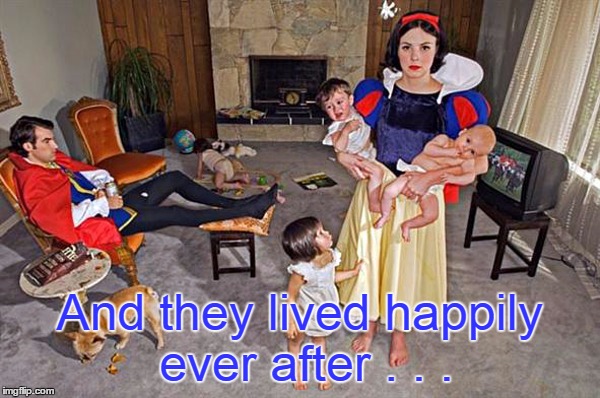 And they lived happily ever after . . . | made w/ Imgflip meme maker