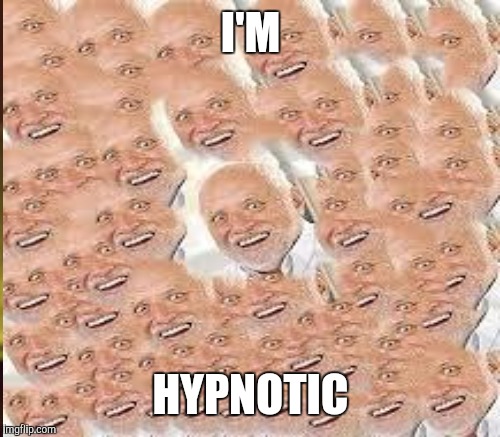 I'M HYPNOTIC | made w/ Imgflip meme maker