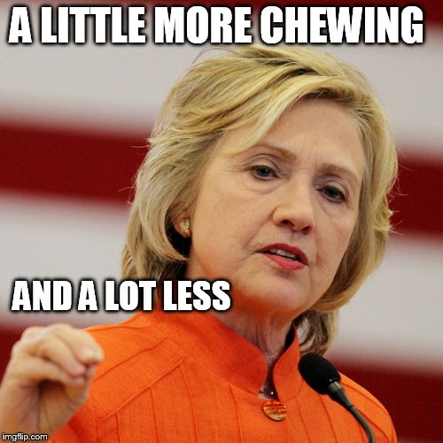 A LITTLE MORE CHEWING AND A LOT LESS | made w/ Imgflip meme maker