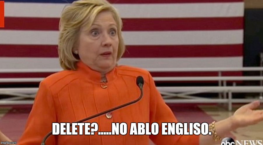 DELETE?.....NO ABLO ENGLISO. | made w/ Imgflip meme maker