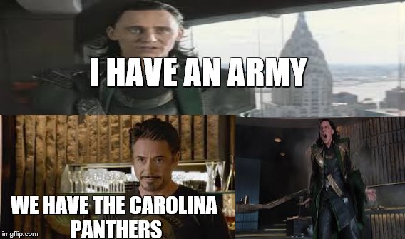 The Avengers have the Carolina Panthers | I HAVE AN ARMY; WE HAVE THE CAROLINA PANTHERS | image tagged in carolina panthers,nfl memes,marvel | made w/ Imgflip meme maker