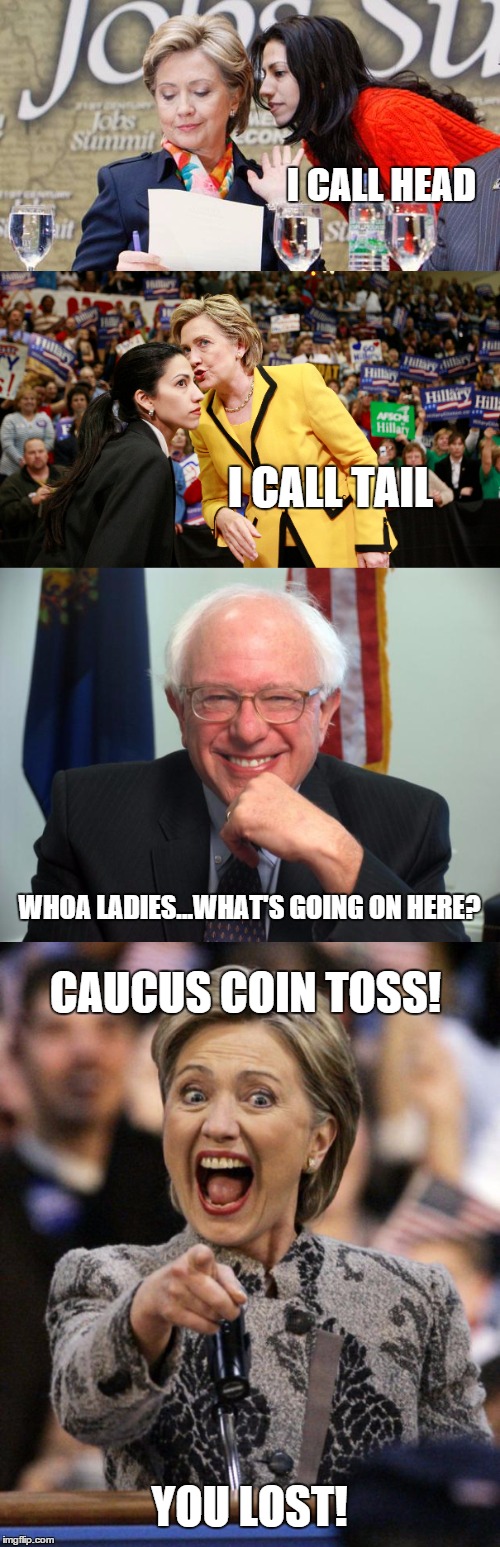 I CALL HEAD I CALL TAIL WHOA LADIES...WHAT'S GOING ON HERE? CAUCUS COIN TOSS! YOU LOST! | made w/ Imgflip meme maker