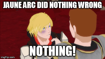 JAUNE ARC DID NOTHING WRONG; NOTHING! | made w/ Imgflip meme maker