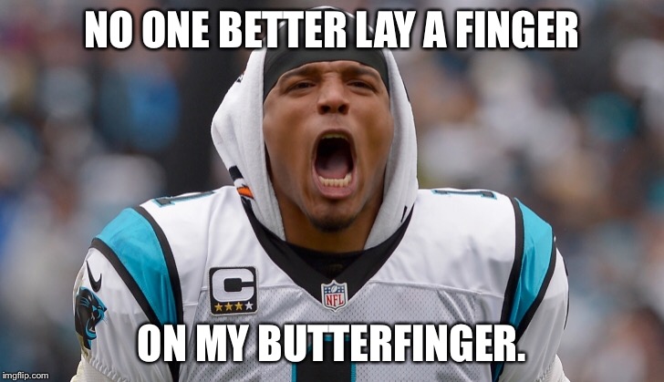 NO ONE BETTER LAY A FINGER; ON MY BUTTERFINGER. | made w/ Imgflip meme maker